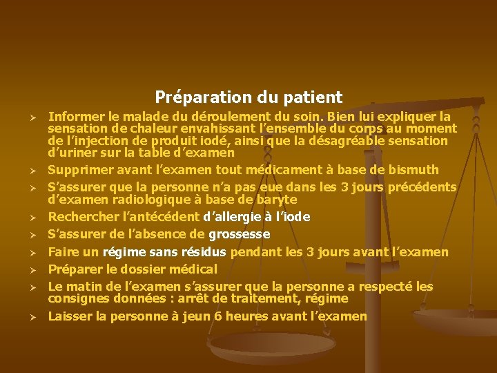 Préparation du patient Informer le malade du déroulement du soin. Bien lui expliquer la