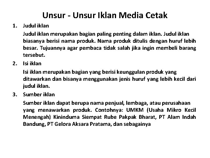 Unsur - Unsur Iklan Media Cetak 1. Judul iklan merupakan bagian paling penting dalam