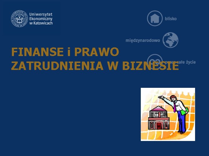 FINANSE i PRAWO ZATRUDNIENIA W BIZNESIE Katedra Prawa 