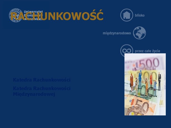 RACHUNKOWOŚĆ Katedra Rachunkowości Międzynarodowej 