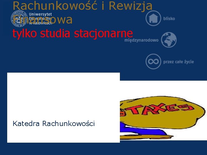 Rachunkowość i Rewizja Finansowa tylko studia stacjonarne Katedra Rachunkowości 