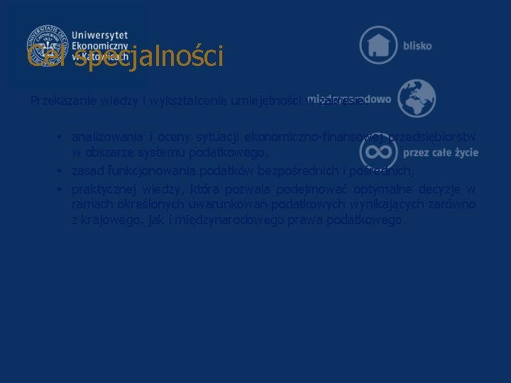 Cel specjalności Przekazanie wiedzy i wykształcenie umiejętności w zakresie: § analizowania i oceny sytuacji