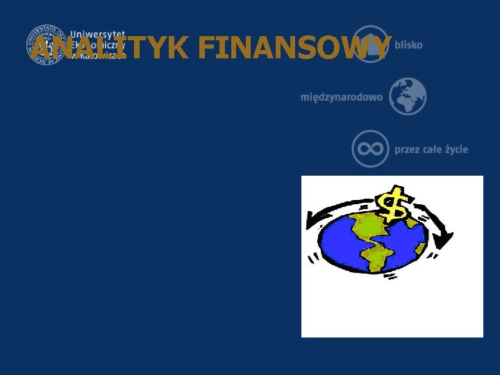 ANALITYK FINANSOWY Katedra Finansów Katedra Bankowości i Rynków Finansowych 