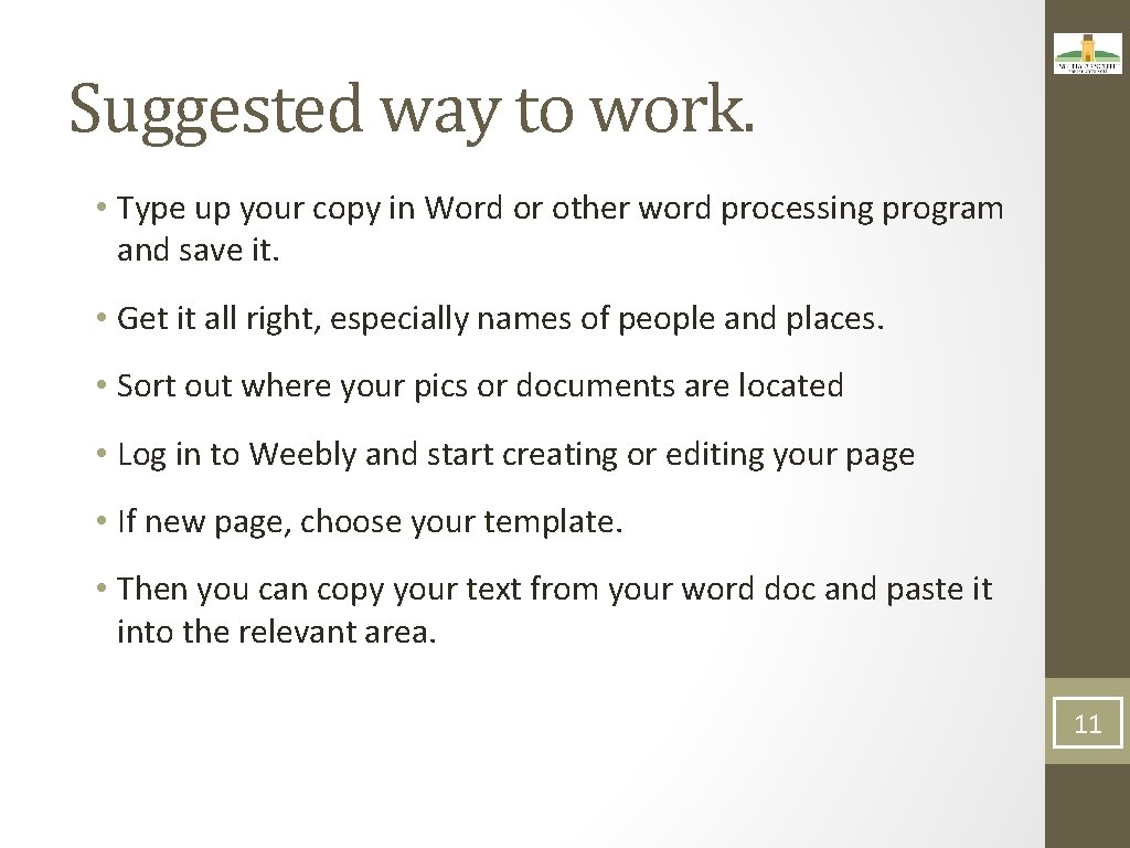 Suggested way to work. • Type up your copy in Word or other word