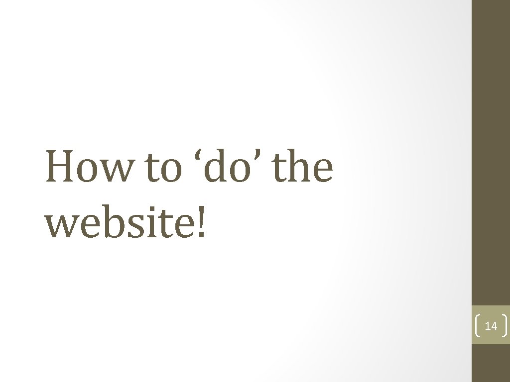 How to ‘do’ the website! 14 