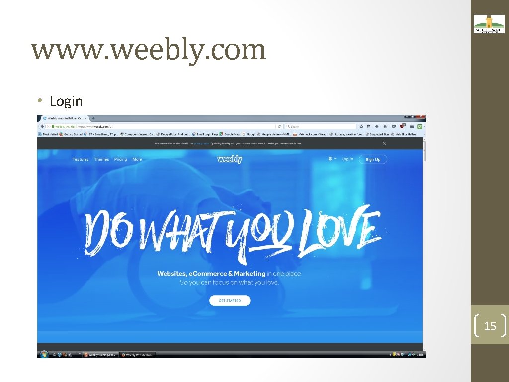 www. weebly. com • Login 15 