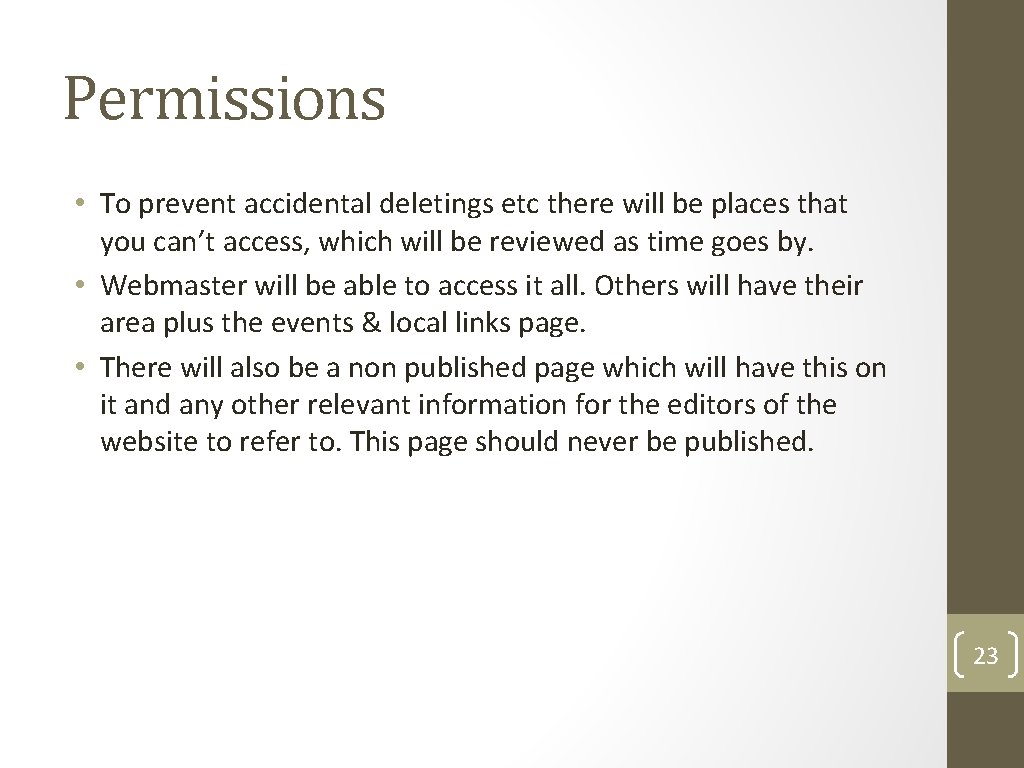 Permissions • To prevent accidental deletings etc there will be places that you can’t