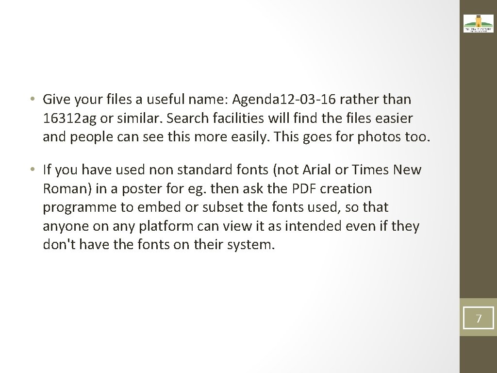  • Give your files a useful name: Agenda 12 -03 -16 rather than