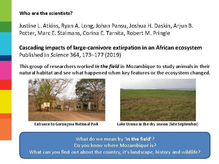 Who are the scientists? Justine L. Atkins, Ryan A. Long, Johan Pansu, Joshua H.