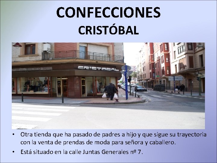 CONFECCIONES CRISTÓBAL • Otra tienda que ha pasado de padres a hijo y que