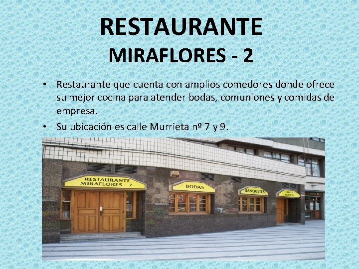 RESTAURANTE MIRAFLORES - 2 • Restaurante que cuenta con amplios comedores donde ofrece su