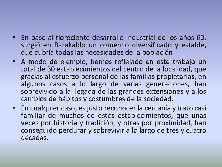  • En base al floreciente desarrollo industrial de los años 60, surgió en