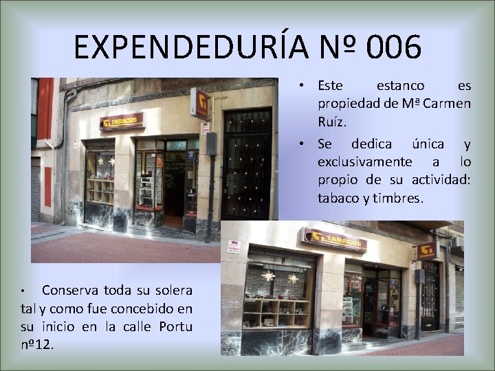 EXPENDEDURÍA Nº 006 • Este estanco es propiedad de Mª Carmen Ruíz. • Se