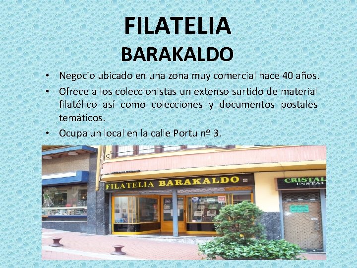 FILATELIA BARAKALDO • Negocio ubicado en una zona muy comercial hace 40 años. •