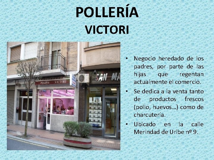 POLLERÍA VICTORI • Negocio heredado de los padres, por parte de las hijas que