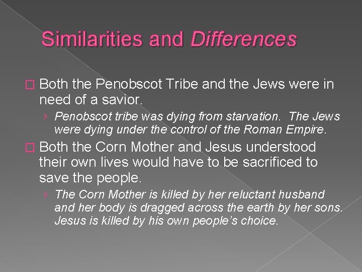 Similarities and Differences � Both the Penobscot Tribe and the Jews were in need