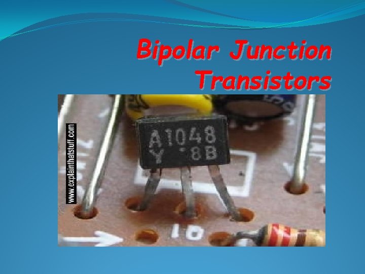 Bipolar Junction Transistors 
