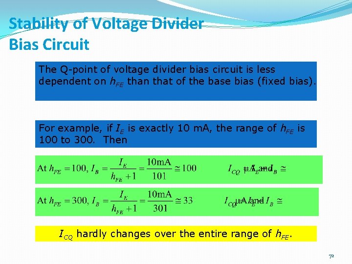 Stability of Voltage Divider Bias Circuit The Q-point of voltage divider bias circuit is