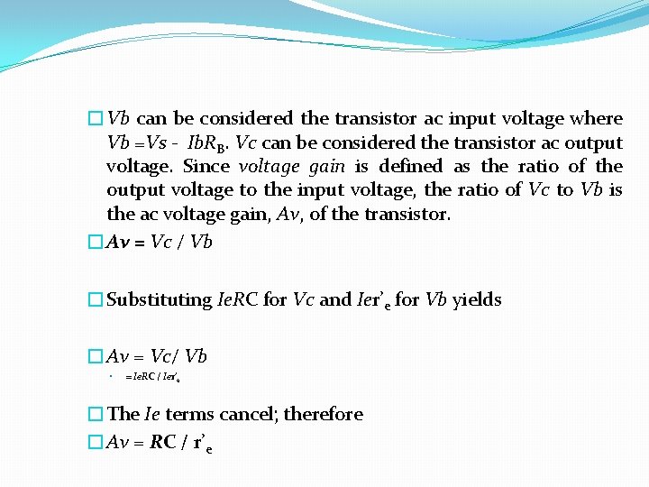 � Vb can be considered the transistor ac input voltage where Vb =Vs -