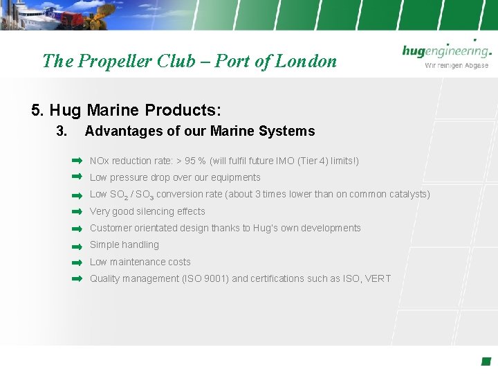 The Propeller Club – Port of London 5. Hug Marine Products: 3. Advantages of