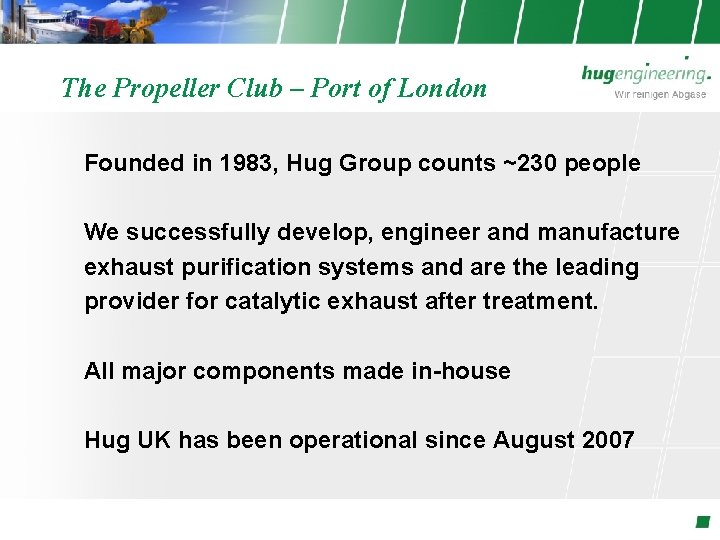 The Propeller Club – Port of London Founded in 1983, Hug Group counts ~230