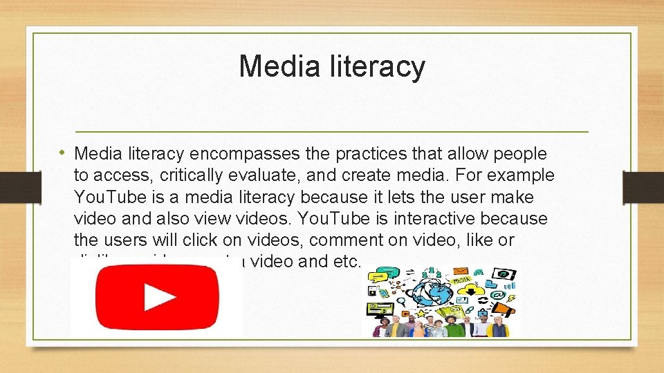 Media literacy • Media literacy encompasses the practices that allow people to access, critically