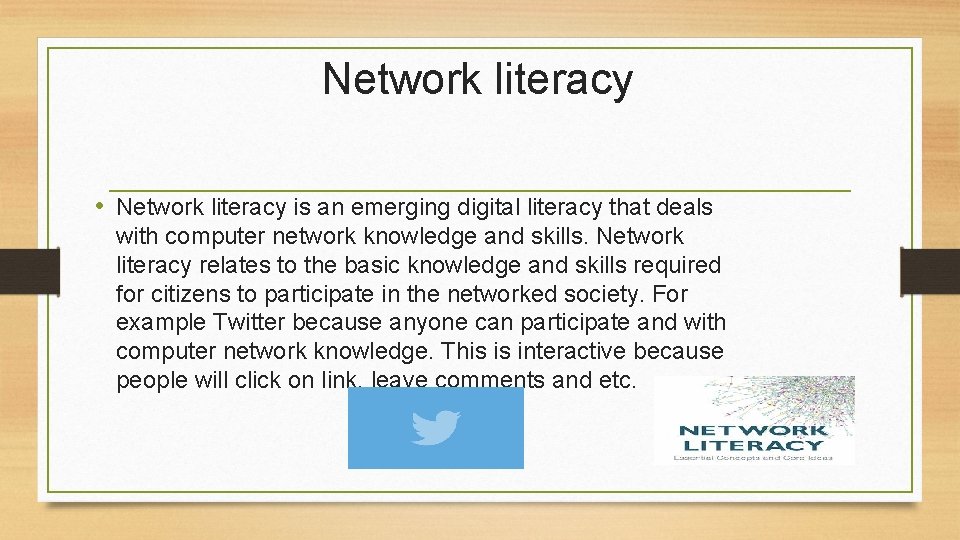 Network literacy • Network literacy is an emerging digital literacy that deals with computer