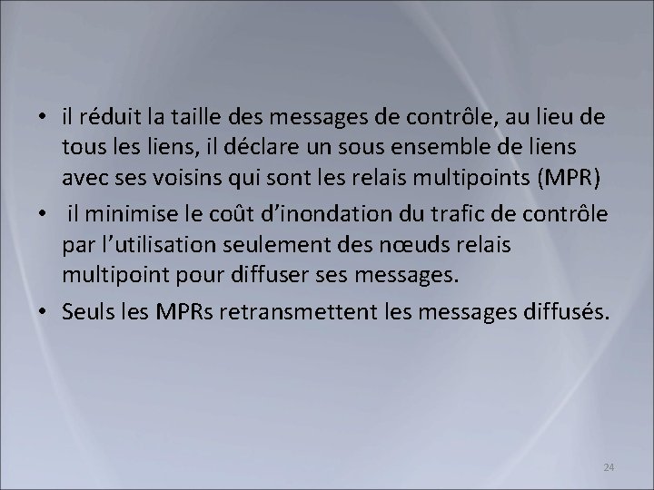  • il réduit la taille des messages de contrôle, au lieu de tous