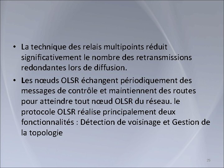  • La technique des relais multipoints réduit significativement le nombre des retransmissions redondantes