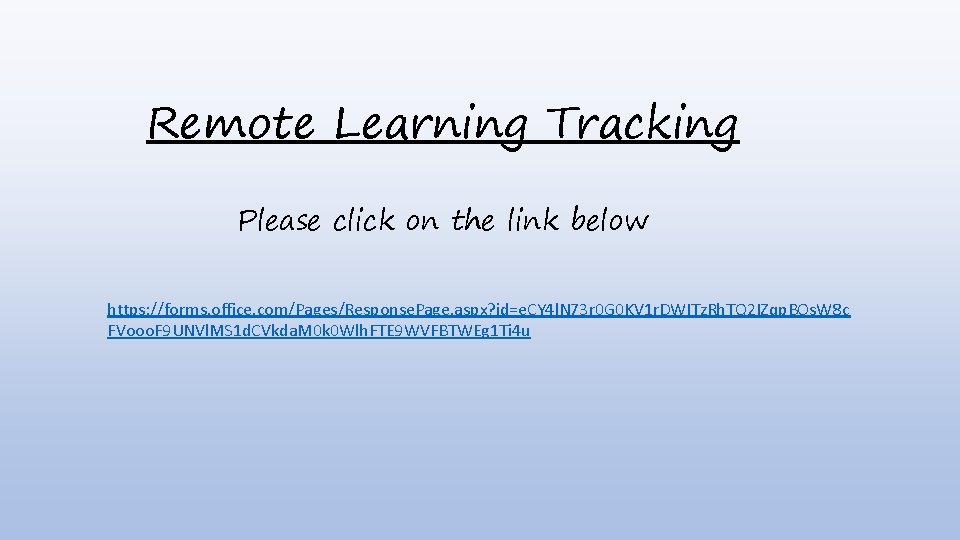Remote Learning Tracking Please click on the link below https: //forms. office. com/Pages/Response. Page.