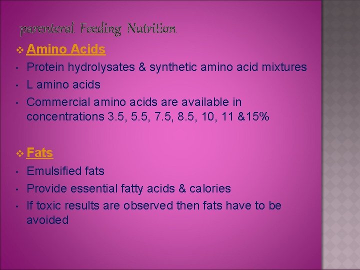 parenteral Feeding Nutrition v Amino • • • Acids Protein hydrolysates & synthetic amino