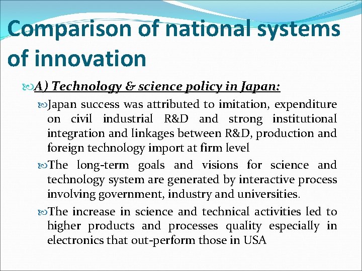 Comparison of national systems of innovation A) Technology & science policy in Japan: Japan