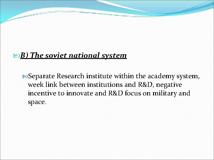  B) The soviet national system Separate Research institute within the academy system, week
