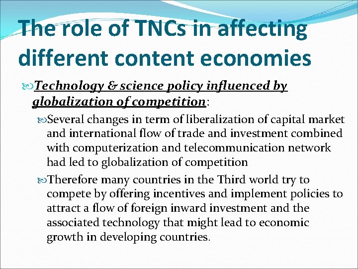 The role of TNCs in affecting different content economies Technology & science policy influenced