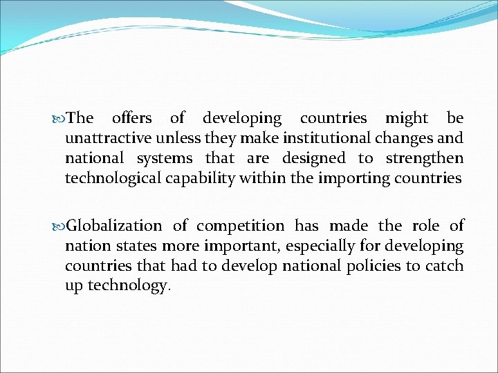 The offers of developing countries might be unattractive unless they make institutional changes