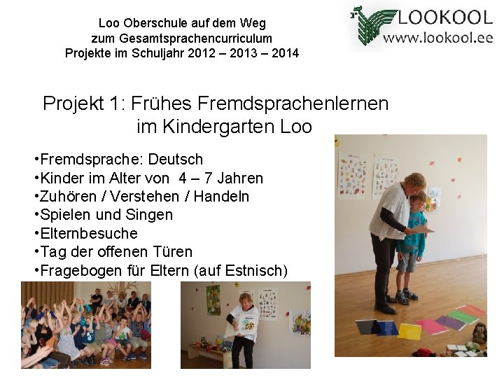 Loo Oberschule auf dem Weg zum Gesamtsprachencurriculum Projekte im Schuljahr 2012 – 2013 –