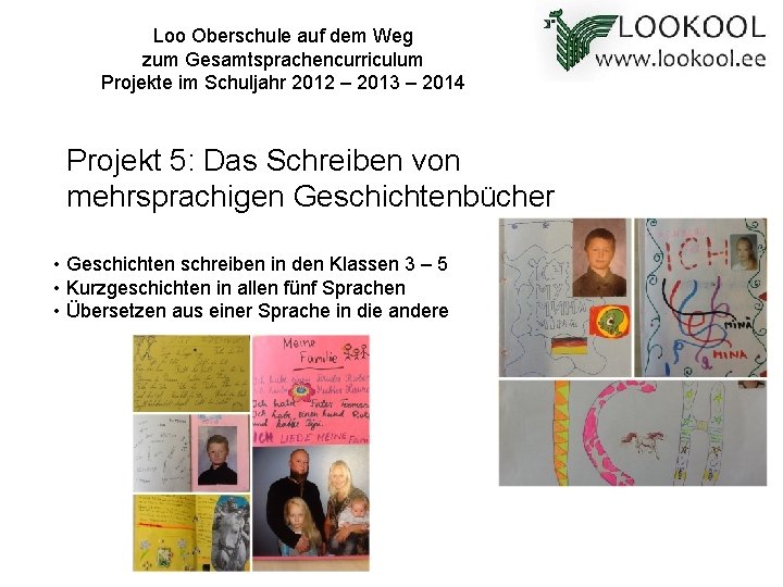 Loo Oberschule auf dem Weg zum Gesamtsprachencurriculum Projekte im Schuljahr 2012 – 2013 –