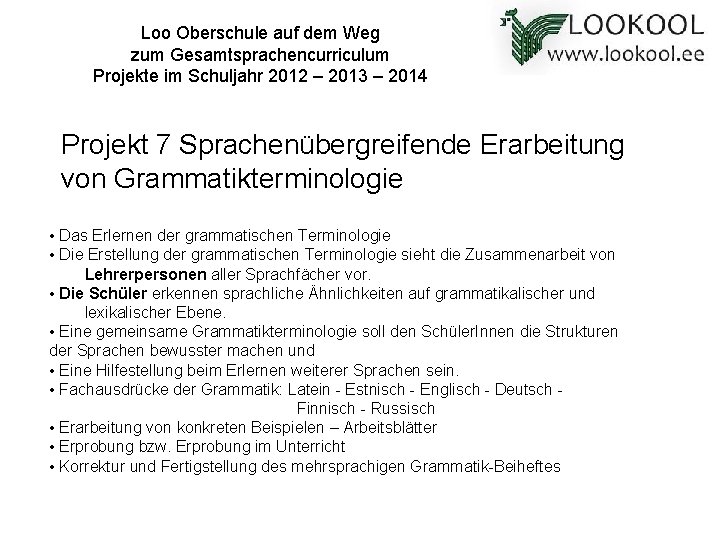 Loo Oberschule auf dem Weg zum Gesamtsprachencurriculum Projekte im Schuljahr 2012 – 2013 –