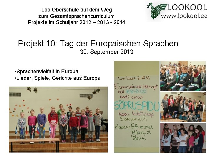 Loo Oberschule auf dem Weg zum Gesamtsprachencurriculum Projekte im Schuljahr 2012 – 2013 -