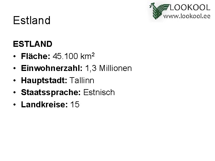 Estland ESTLAND • Fläche: 45. 100 km 2 • Einwohnerzahl: 1, 3 Millionen •