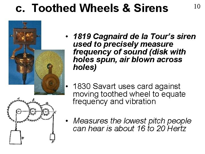 c. Toothed Wheels & Sirens 10 • 1819 Cagnaird de la Tour’s siren used