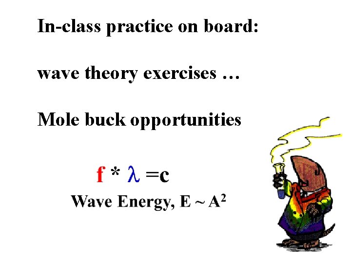 In-class practice on board: wave theory exercises … Mole buck opportunities 