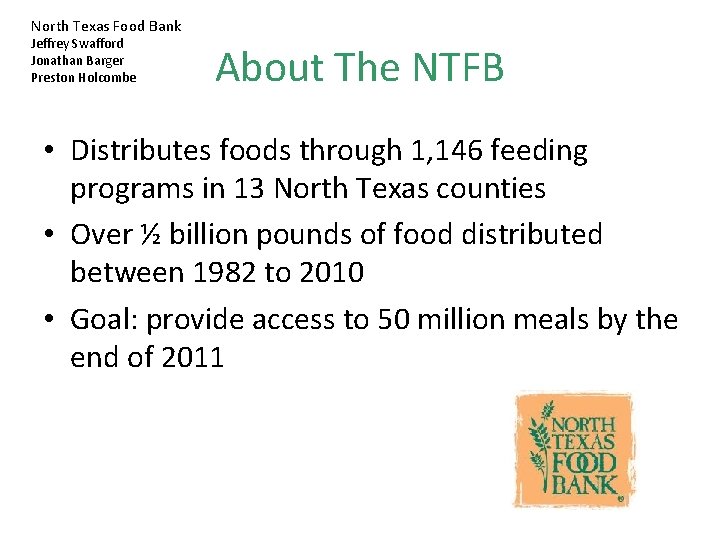 North Texas Food Bank Jeffrey Swafford Jonathan Barger Preston Holcombe About The NTFB •