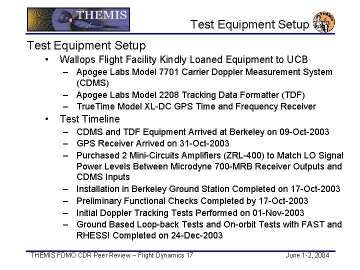 Test Equipment Setup • Wallops Flight Facility Kindly Loaned Equipment to UCB – Apogee