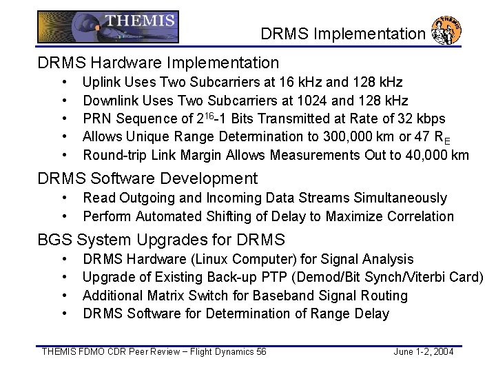DRMS Implementation DRMS Hardware Implementation • • • Uplink Uses Two Subcarriers at 16