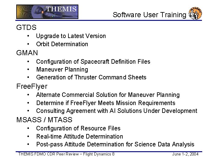 Software User Training GTDS • • Upgrade to Latest Version Orbit Determination GMAN •