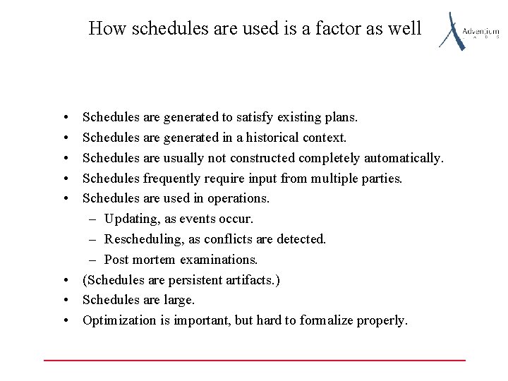 How schedules are used is a factor as well • • • Schedules are