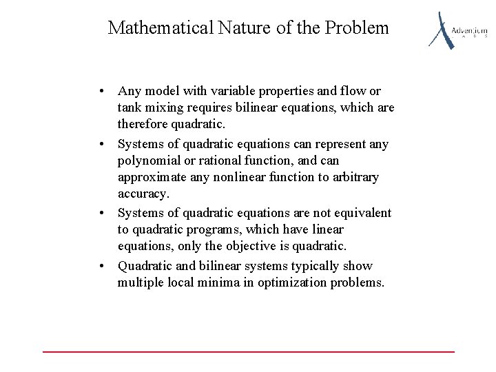 Mathematical Nature of the Problem • Any model with variable properties and flow or