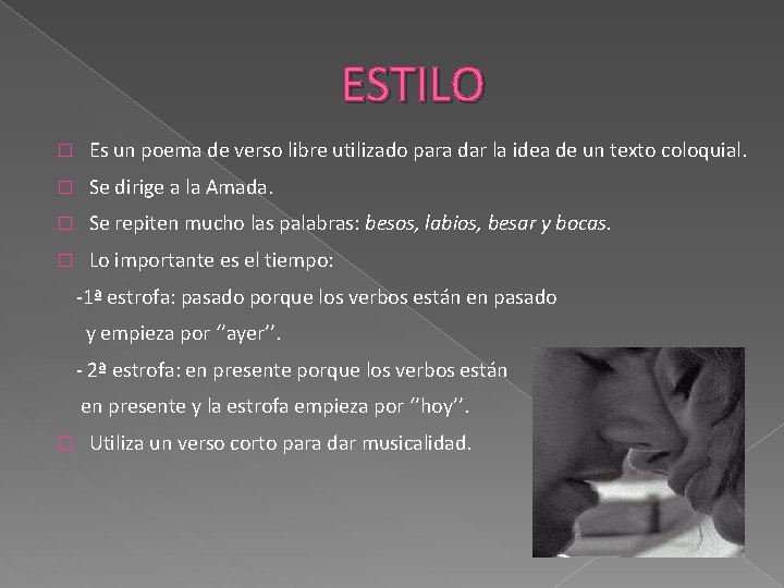 ESTILO � Es un poema de verso libre utilizado para dar la idea de
