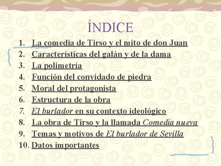 ÍNDICE 1. La comedia de Tirso y el mito de don Juan 2. Características